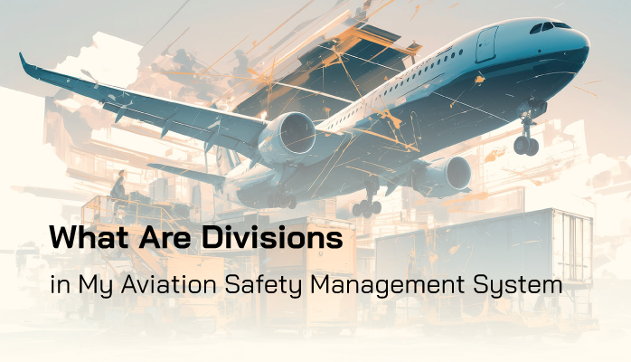 Common Question: What Are Divisions in My Aviation Safety 